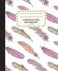 Composition Notebook: Feather Boho Style Notebook - Wide Ruled Composition Notebook For Girls - Notebook For Kids - Paperback