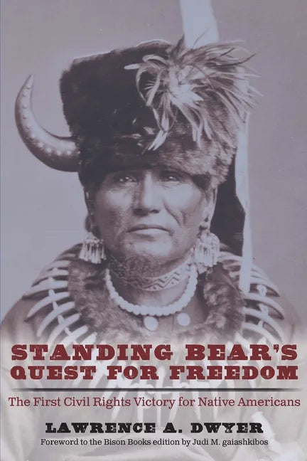 Standing Bear's Quest for Freedom: The First Civil Rights Victory for Native Americans - Paperback