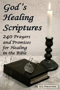 God's Healing Scriptures: 240 Prayers and Promises for Healing in the Bible - Paperback