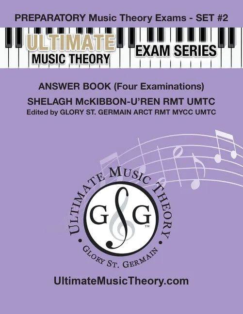 Preparatory Music Theory Exams Set #2 Answer Book Ultimate Music Theory Exam Series: Preparatory, Basic, Intermediate & Advanced Exams Set #1 & Set #2 - Paperback