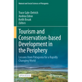 Tourism and Conservation-Based Development in the Periphery: Lessons from Patagonia for a Rapidly Changing World - Paperback