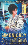 Simon Grey and the March of a Hundred Ghosts - Hardcover
