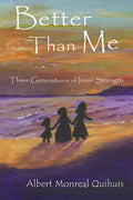 Better Than Me: Three Generations of Inner Strength - Paperback
