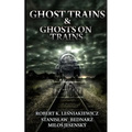 Ghost Trains & Ghosts on Trains - Paperback
