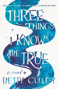Three Things I Know Are True - Paperback