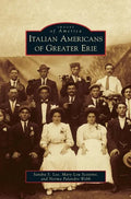 Italian Americans of Greater Erie - Hardcover