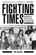 Fighting Times: Organizing on the Front Lines of the Class War - Paperback