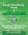 Excel University Volume 3 - Featuring Excel 2016 for Windows: Microsoft Excel Training for CPAs and Accounting Professionals - Paperback