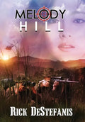 Melody Hill: The Prequel to The Gomorrah Principle - Hardcover