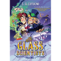 The Glass Scientists: Volume One: A Graphic Novel - Hardcover