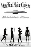 Identified Flying Objects: A Multidisciplinary Scientific Approach to the UFO Phenomenon - Paperback
