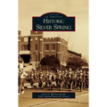 Historic Silver Spring - Hardcover
