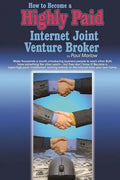 How to Become a Highly Paid Internet Joint Venture Broker - Paperback