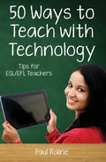 Fifty Ways to Teach with Technology: Tips for ESL/EFL Teachers - Paperback