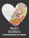 Heart Mandala Coloring Book for Adults: Activity Pages for sharing your Love & Affection - Paperback