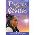 Prayers of a Peaceful Warrior: Being Anchored To Fulfill Your Purpose - Paperback