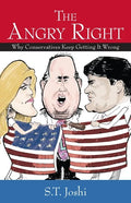 The Angry Right: Why Conservatives Keep Getting It Wrong - Hardcover