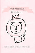 My doodling adventures - a coloring book for future adventurers - Paperback