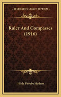 Ruler And Compasses (1916) - Hardcover