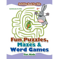 Fun Puzzles, Mazes & Word Games For Kids - Activities Book For Kids - Paperback
