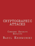 Cryptographic Attacks: Computer Security Exploits - Paperback