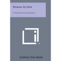 Human Action: A Treatise on Economics - Paperback