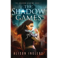 The Shadow Games: A Young Adult Dystopian Fantasy - Paperback