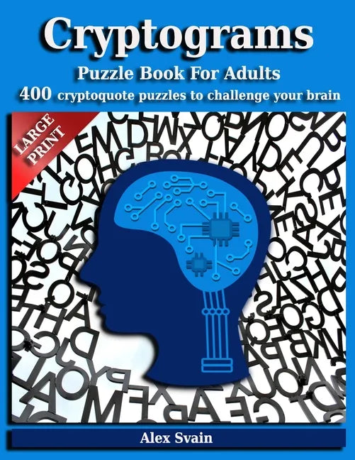 Cryptograms Puzzle Book for Adults: 400 Large Print Cryptoquote Puzzles to Challenge Your Brain - Paperback
