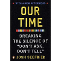 Our Time: Breaking the Silence of Don't Ask, Don't Tell - Paperback
