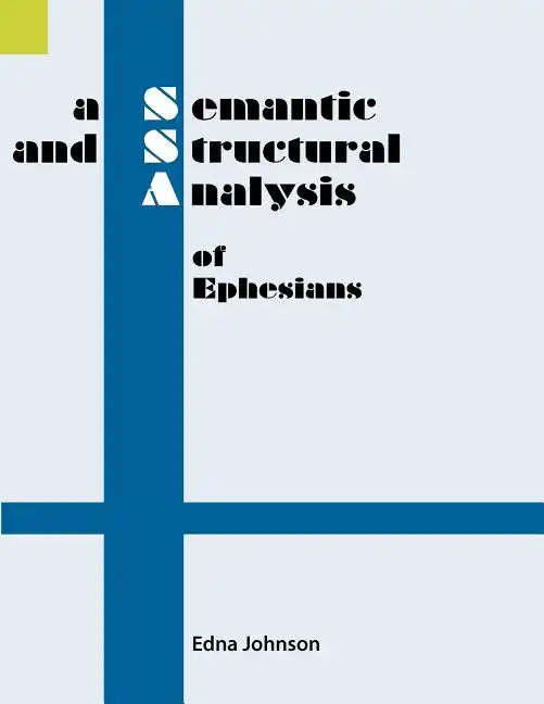 A Semantic and Structural Analysis of Ephesians - Paperback