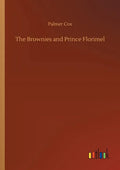 The Brownies and Prince Florimel - Paperback