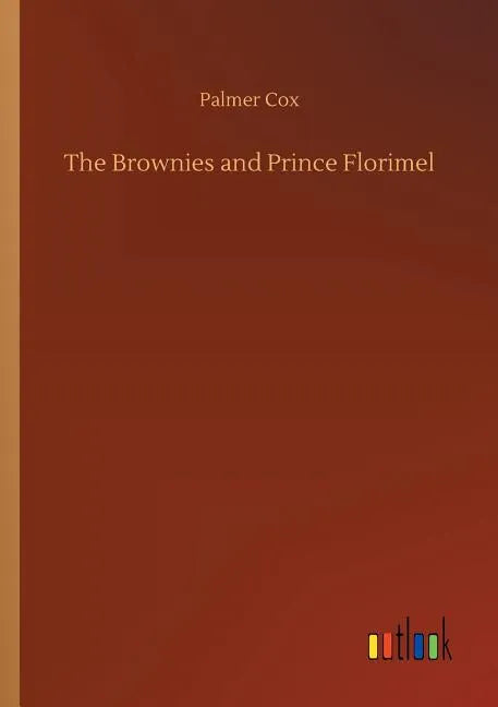 The Brownies and Prince Florimel - Paperback