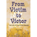 From Victim to Victor: God Turns our Trauma into Blessings - Paperback