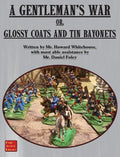 A Gentleman's War: or Glossy Coats and Tin Bayonets - Hardcover