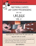 Mastering Chords and Chord Progressions for the Ukulele, Vol. 2 - Paperback