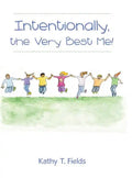 Intentionally, the Very Best Me! - Hardcover