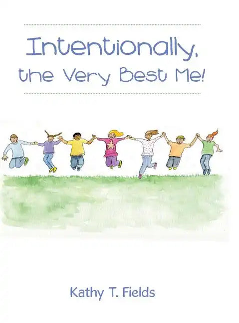 Intentionally, the Very Best Me! - Hardcover