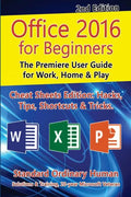 Office 2016 for Beginners, 2nd Edition: The Premiere User Guide for Work, Home & Play - Paperback