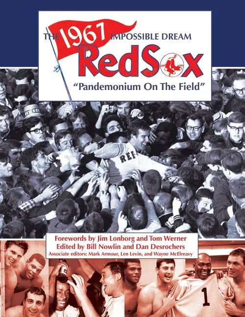 The 1967 Impossible Dream Red Sox: Pandemonium on the Field - Paperback