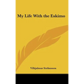 My Life With the Eskimo - Hardcover