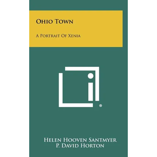 Ohio Town: A Portrait Of Xenia - Hardcover