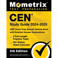 Cen Study Guide 2024-2025 - 3 Full-Length Practice Tests, 50+ Online Video Tutorials, Cen Exam Prep Secrets Review Book with Detailed Answer Explanati - Paperback