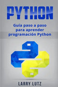 Python: Guía paso a paso para aprender programación Python - Paperback