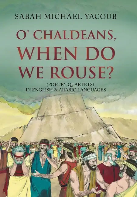 O' Chaldeans, When Do We Rouse? - Hardcover