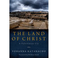 The Land of Christ: A Palestinian Cry - Hardcover