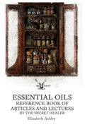 Essential Oil Reference Book: Articles and Lectures By The Secret Healer - Paperback