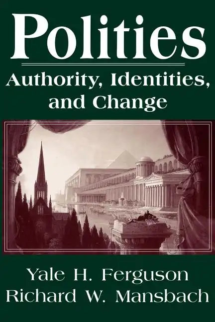 Polities: Authority, Identities, and Change - Paperback