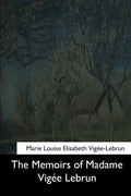 The Memoirs of Madame Vigee Lebrun - Paperback