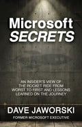 Microsoft Secrets: An Insider's View of the Rocket Ride from Worst to First and Lessons Learned on the Journey - Paperback