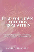 Lead Your Own Evolution from Within: The no-nonsense guide to personal and professional transformation - Paperback